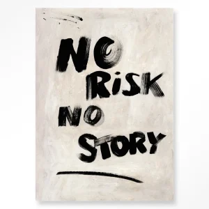 No Risk, No Story - Moderne Wanddecoratie | Artprint, Glass Art & Wandkleed